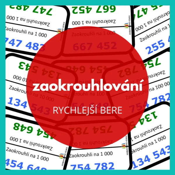 rychlejší bere - zaokrouhlování 1