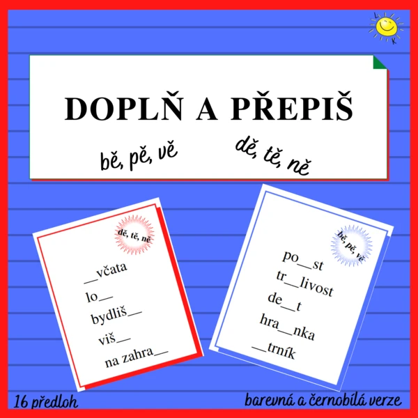 Doplň a přepiš - DĚ, TĚ, NĚ a BĚ, PĚ, VĚ 1