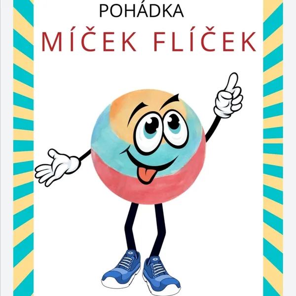 Pohádka MÍČEK FLÍČEK 1