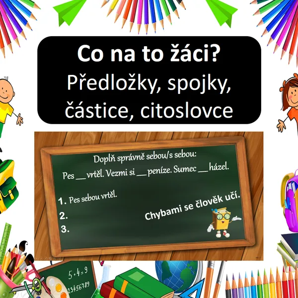 Co na to žáci? Předložky, spojky, částice, citoslovce 1