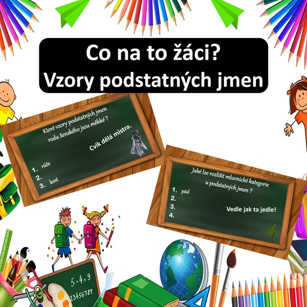 Co na to žáci? Vzory podstatných jmen 1