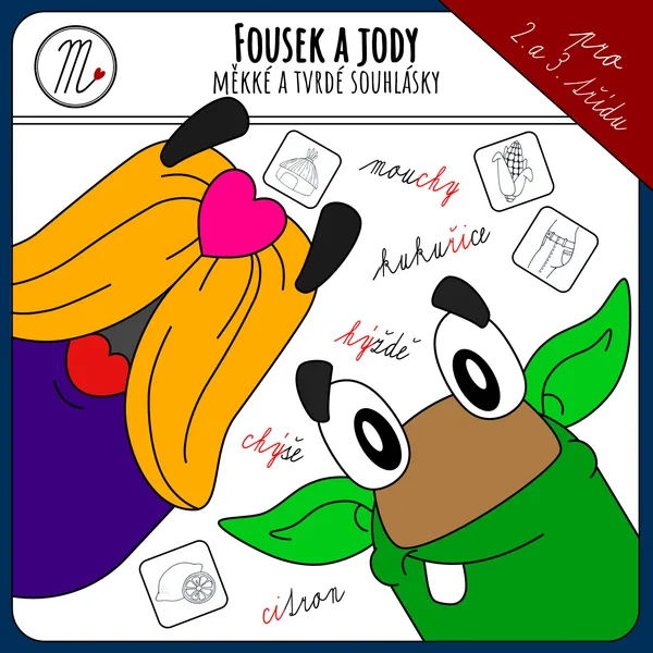 FOUSEK A JODY - měkké a tvrdé souhlásky 1
