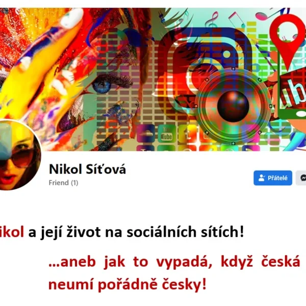 Nikol a její život na sociálních sítích! …aneb jak to vypadá, když česká holka neumí pořádně česky! Oprav nesmyslné příspěvky z Facebooku. 1