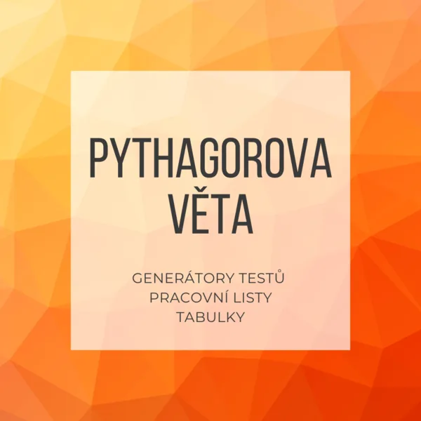 Pythagorova věta - generátor grafických úloh, testů, tabulek a pracovní list 1