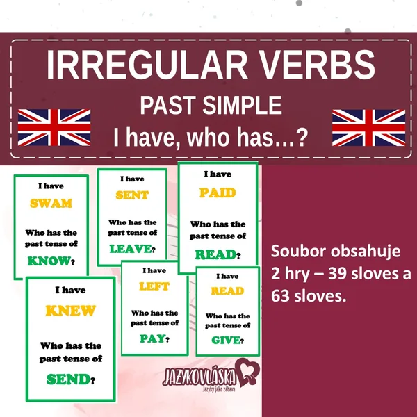 Irregular verbs Past simple I have, who has? 1