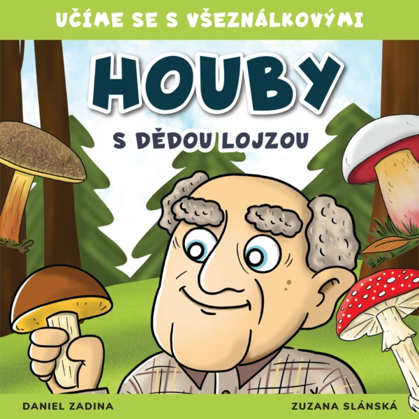 VŠEZNÁLKOVI - Na houbách s dědou Lojzou 1
