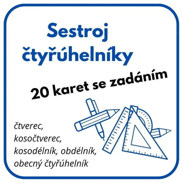 Sestroj čtyřúhelníky - 20 karet se zadáním 1