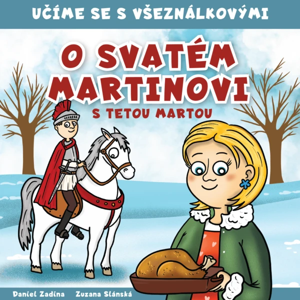 VŠEZNÁLKOVI - O svatém Martinovi s tetou Martou 1
