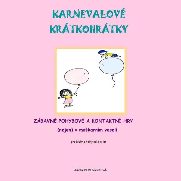 KARNEVALOVÉ KRÁTKOHRÁTKY – veselé pohybové aktivity 1