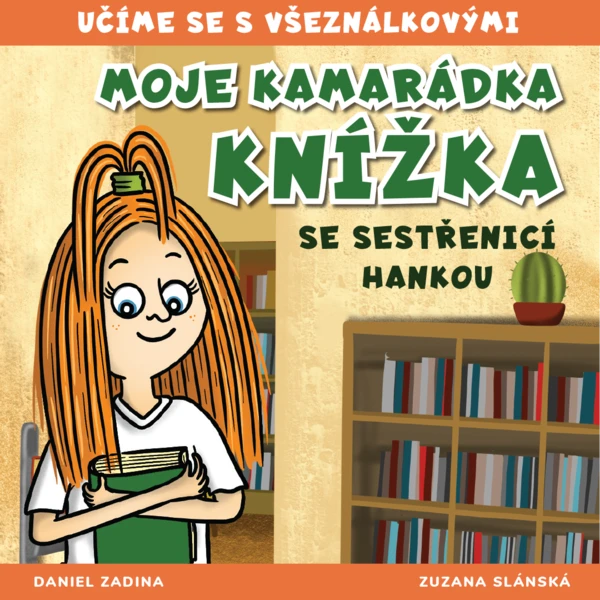 VŠEZNÁLKOVI - Moje kamarádka knížka se sestřenicí Hankou 1