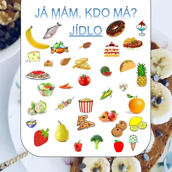 JÁ MÁM, KDO MÁ? - jídlo  1