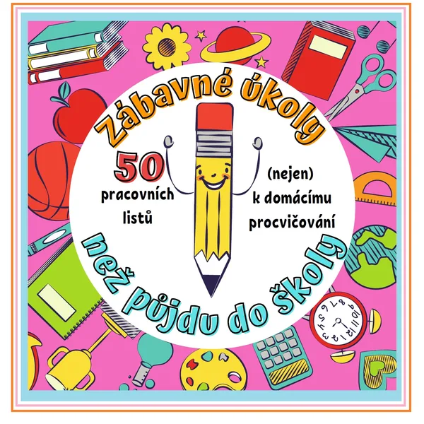 Zábavné úkoly - než půjdu do školy... (50 pracovních listů) 1