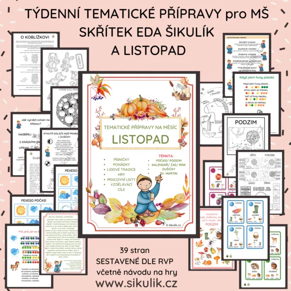 TÝDENNÍ TEMATICKÉ PŘÍPRAVY PRO MŠ SKŘÍTEK EDA ŠIKULÍK A LISTOPAD 1