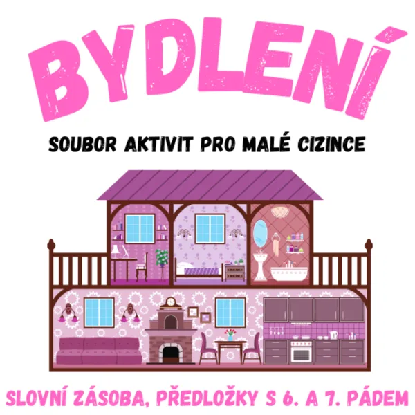 Bydlení: soubor aktivit pro malé cizince (slovní zásoba, předložky s 6. a 7. pádem) 1