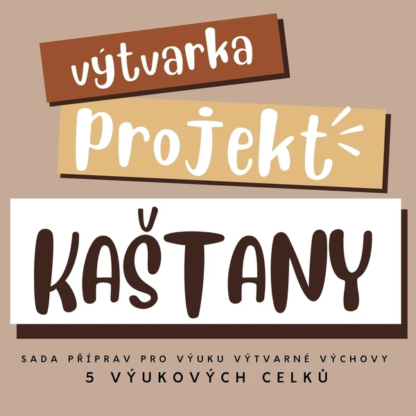 Projekt KAŠTANY - sada příprav do výtvarné výchovy 1