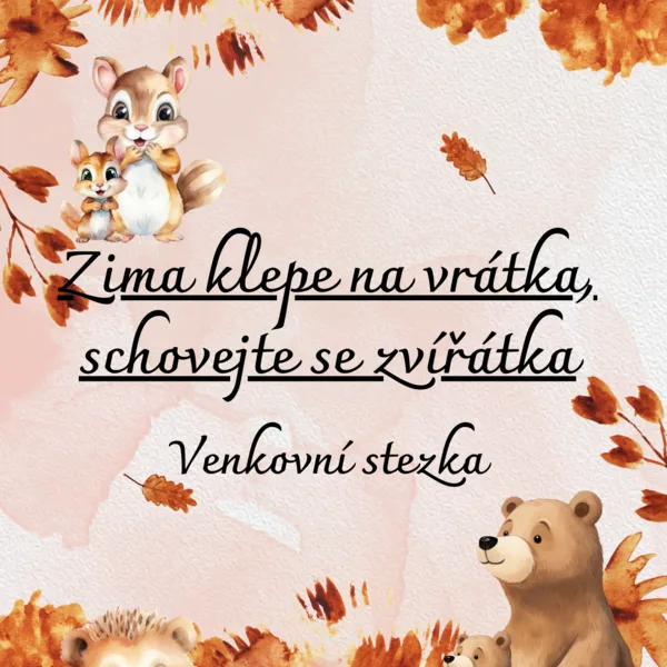 Zvířata se chystají na zimu - venkovní stezka 1