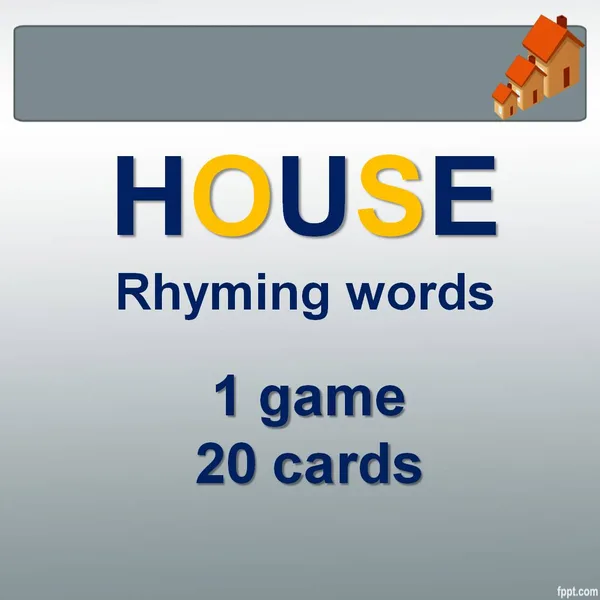 Rhyming words & HOUSE 1