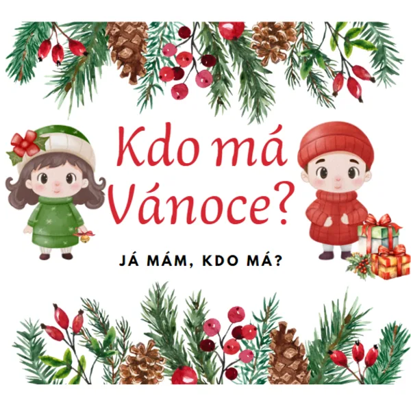 Kdo má Vánoce? Já mám, kdo má.  1