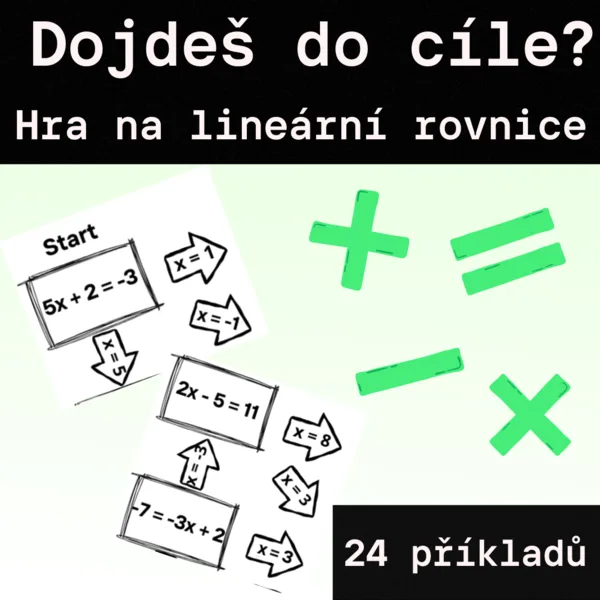 Hra - "Dojdeš do cíle?" - jednoduché lineární rovnice o jedné neznámé 1