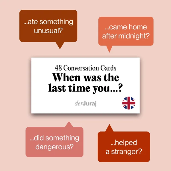 Conversation Cards: When was the last time you...? 1