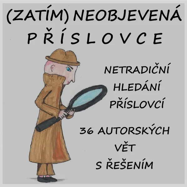(ZATÍM) NEOBJEVENÁ PŘÍSLOVCE 1