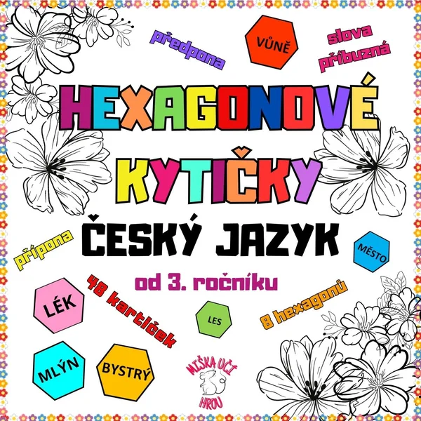 HEXAGONOVÉ KYTIČKY - ČJ - stavba slova (kořen, předpona, přípona),slova příbuzná 1
