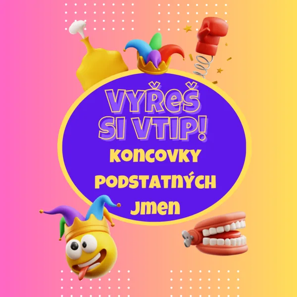Vyřeš si vtip! Koncovky podstatných jmen  1