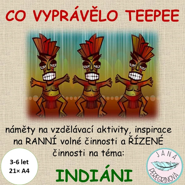 CO VYPRÁVĚLO TEEPEE – náměty na RANNÍ volné hry a ŘÍZENÉ činnosti/ INDIÁNI 1