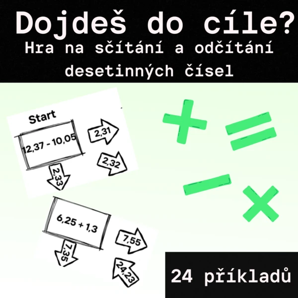 Hra - "Dojdeš do cíle?" - desetinná čísla - sčítání, odčítání 1