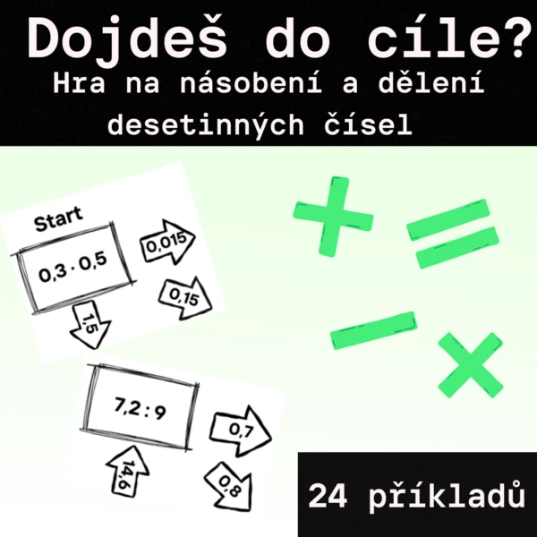 Hra - "Dojdeš do cíle?" - desetinná čísla - násobení a dělení 1