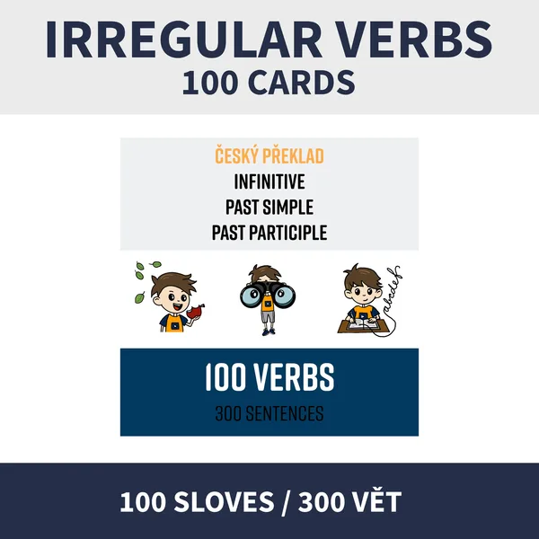 ENG - IRREGULAR VERBS (100 nepravidelných sloves se vzorovými větami) 1