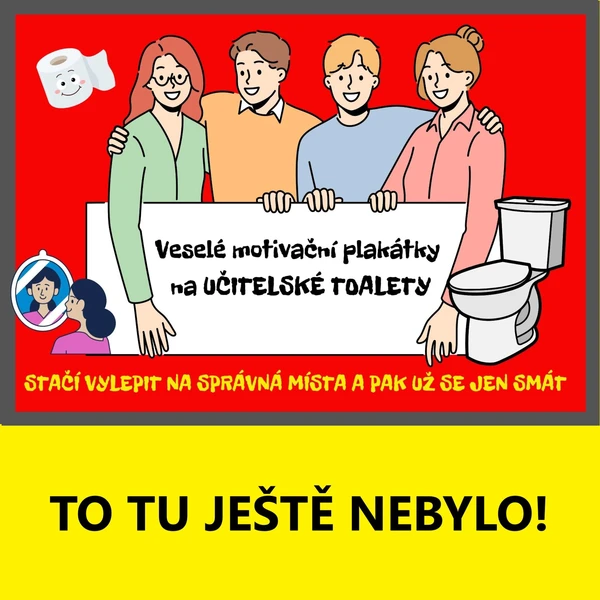 Veselé motivační plakátky na učitelské toalety - TO TU JEŠTĚ NEBYLO! 1