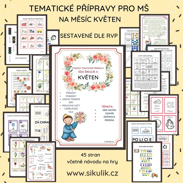 TÝDENNÍ TEMATICKÉ PŘÍPRAVY pro MŠ SKŘÍTEK EDA ŠIKULÍK A KVĚTEN 1