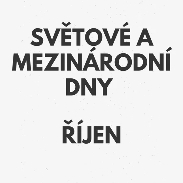 SVĚTOVÉ A MEZINÁRODNÍ DNY - ŘÍJEN 1