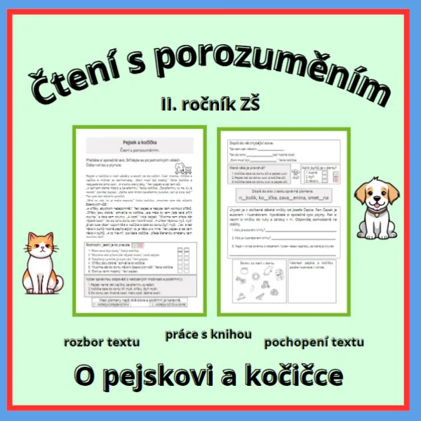 ČTENÍ S POROZUMĚNÍM - O pejskovi a kočičce (II., III. ROČNÍK ZŠ) Pracovní listy 1