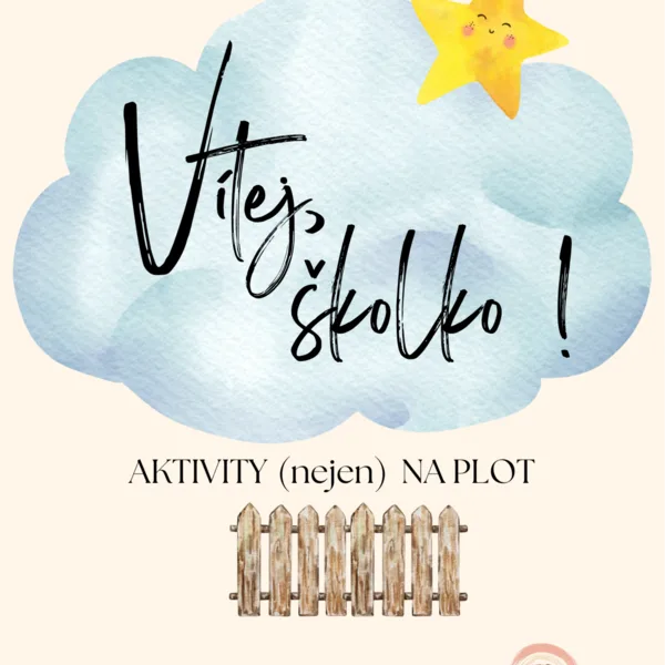 🧩 VÍTEJ, ŠKOLKO! 🧩 aktivity (nejen) na plot 1