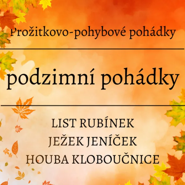 Podzimní prožitkovo-pohybové pohádky 1