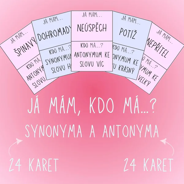 Já mám, kdo má…? Synonyma a antonyma 1