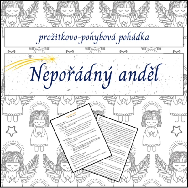 Nepořádný anděl: prožitkovo-pohybová pohádka 1