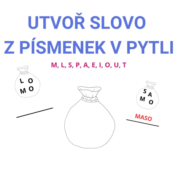 UTVOŘ SLOVO Z PÍSMENEK V PYTLI 1