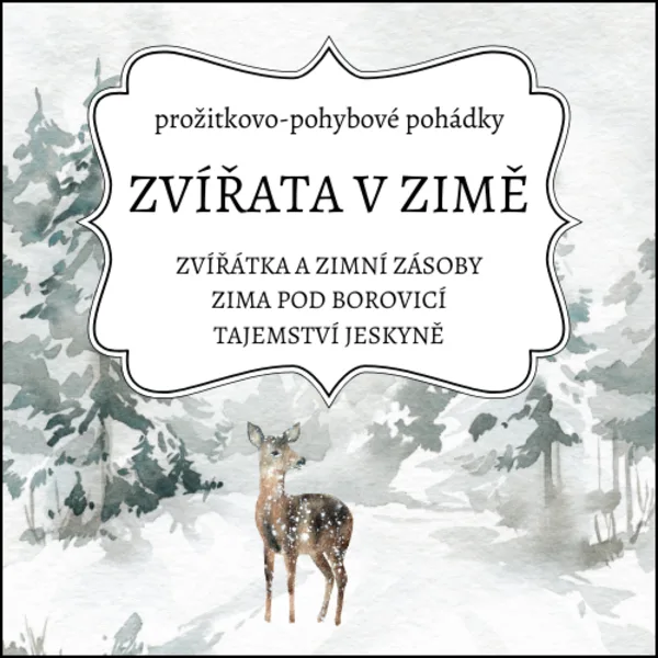 Zvířátka v zimě: prožitkovo-pohybové pohádky 1