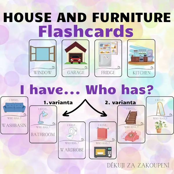 HOUSE AND FURNITURE - flashcards, I have. Who has? - 2 varianty hry - 156 KARTIČEK 1