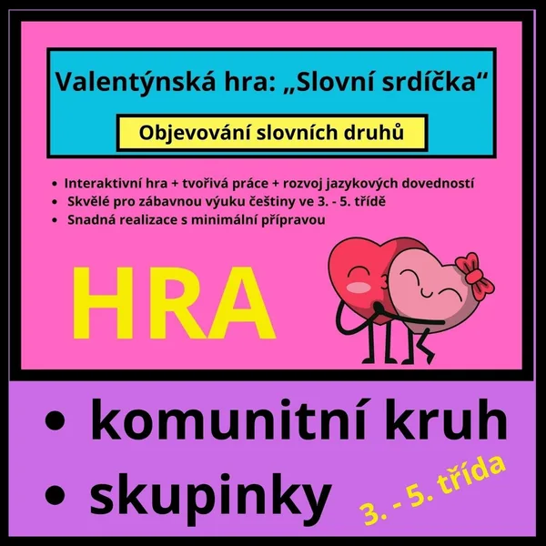 SLOVNÍ DRUHY - VALENTÝNSKÁ HRA - SLOVNÍ SRDÍČKA (TVOŘENÍ VĚT, PŘÍBĚHŮ) 1