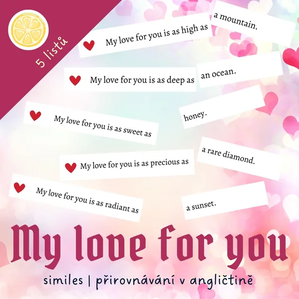 My love for you is as... | Similes | Valentýnské přirovnávání v angličtině 1