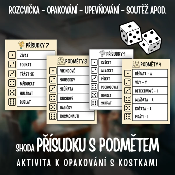 Shoda PŘÍSUDKU s PODMĚTEM: kostky (jednoduchý i několikanásobný podmět) 1