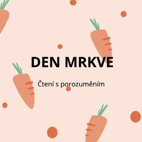DEN MRKVE- Čtení s porozuměním 1