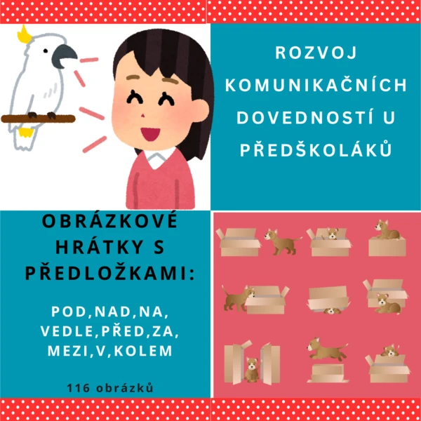 OBRÁZKOVÉ HRÁTKY S PŘEDLOŽKAMI 3: pod,nad,na,před,za,vedle,mezi,v/ve,kolem 1