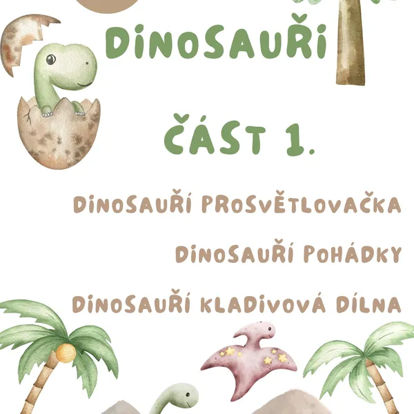  DINOSAUŘÍ AKTIVITY – ZÁBAVNÝ SOUBOR 3 HER A ČINNOSTÍ - ČÁST 1 1