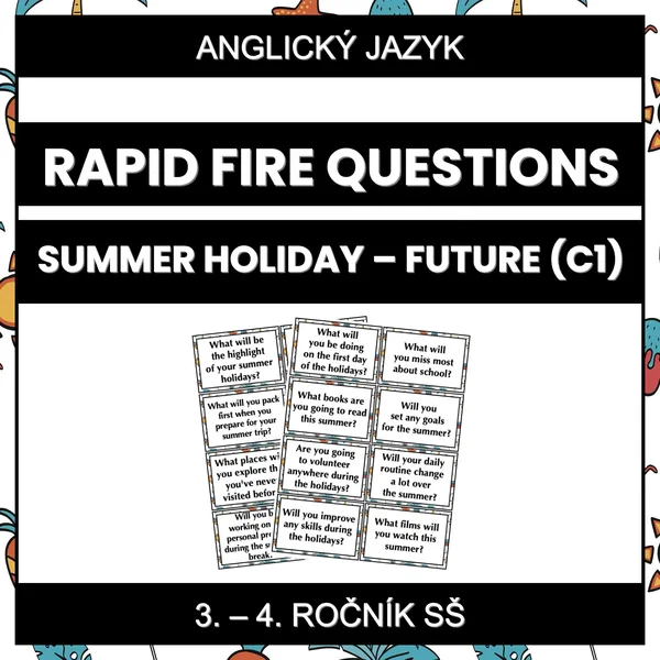 Rapid Fire Questions - Summer Holiday - Future (C1) 1