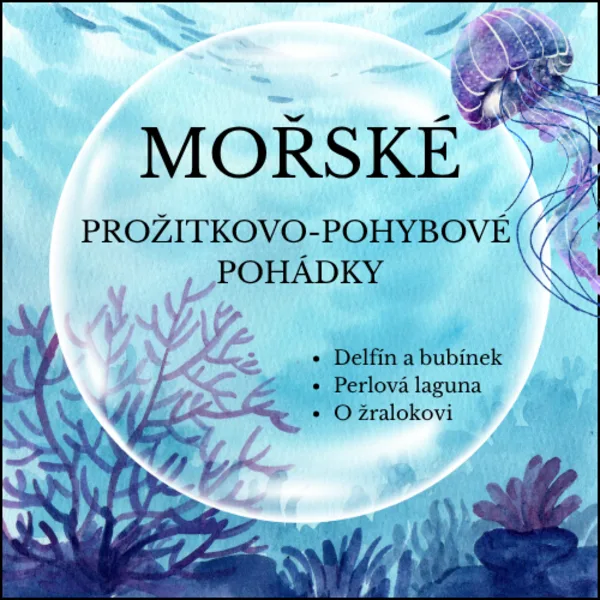 Mořské prožitkovo-pohybové pohádky 1